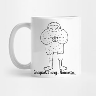 Sasquatch say... Namaste. Do you believe? Mug